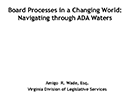 Watch Board Processes in a Changing World: Navigating Through ADA Waters Video