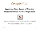 Watch Cowgirl Up! Wyoming's Change Model for APRN Practice Alignment Video