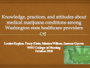 Watch Regulation: Knowledge, Practices and Attitudes Regarding Marijuana for Medical Conditions among Washington State Healthcare Providers Video