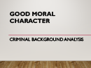 Watch Legal: Good Moral Character: Criminal Background Analyses Video
