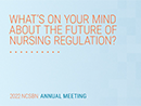 Watch What’s on your mind about the future of nursing regulation? Discussion with the NCSBN Board of Directors and NCSBN Leadership Video