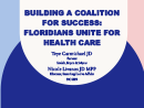 Watch Building a Coalition for Success: Floridians Unite for Health Care Video