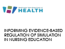 Watch Simulation: Responding to a Critical and Urgent Need: Informing Evidence-based Regulation of Simulation in Prelicensure Registered Nursing Education  Video
